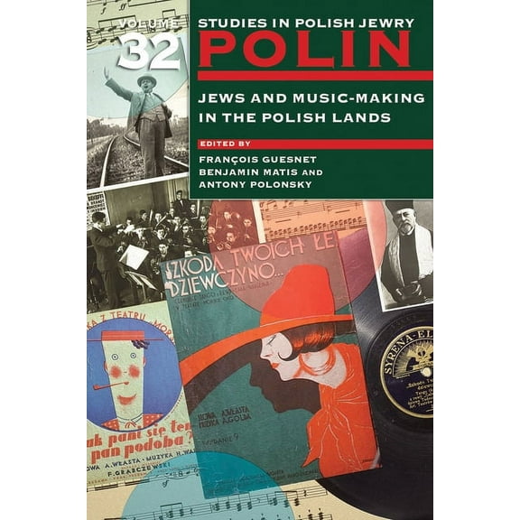 Polin: Studies in Polish Jewry Polin: Studies in Polish Jewry Volume 32: Jews and Music-Making in the Polish Lands, Book 32, (Paperback)