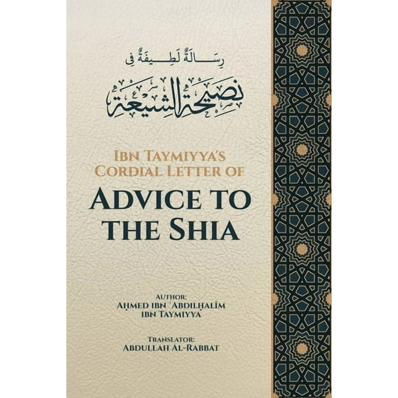 Ibn Taymiyya's Cordial Letter of Advice to the Shia