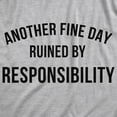 thumbnail image 2 of Another Fine Day Ruined By Responsibility Unisex Hoodie Funny Adulting Obligation Joke Hooded Sweatshirt, 2 of 8
