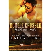 Die Crossed-Serie: Double Crossed: Vertrau mir: Bad Boys, Cowboys und Millionre (Paperback)