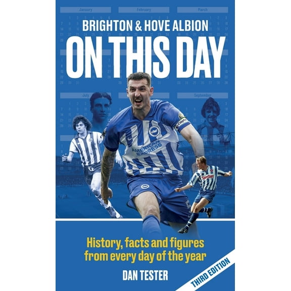 Brighton & Hove Albion On This Day: History, facts and figures from every day of the year, (Paperback)