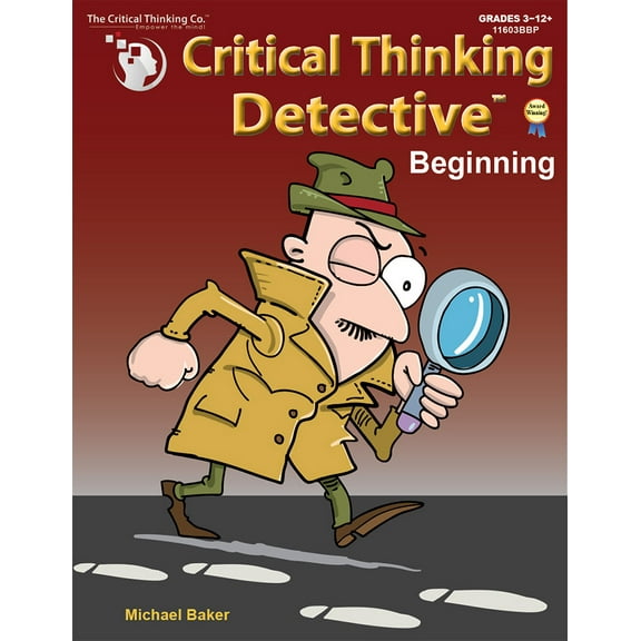 Critical Thinking Detective Beginning - Fun Mystery Cases to Guide Decision-Making (Grades 3-12 )