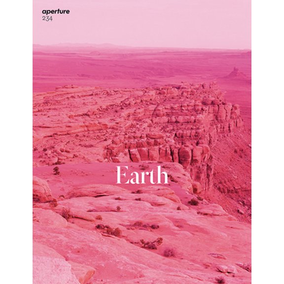 Pre-Owned Earth: Aperture 234 (Paperback) 159711460X 9781597114608