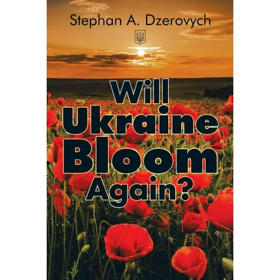Will Ukraine Bloom Again?