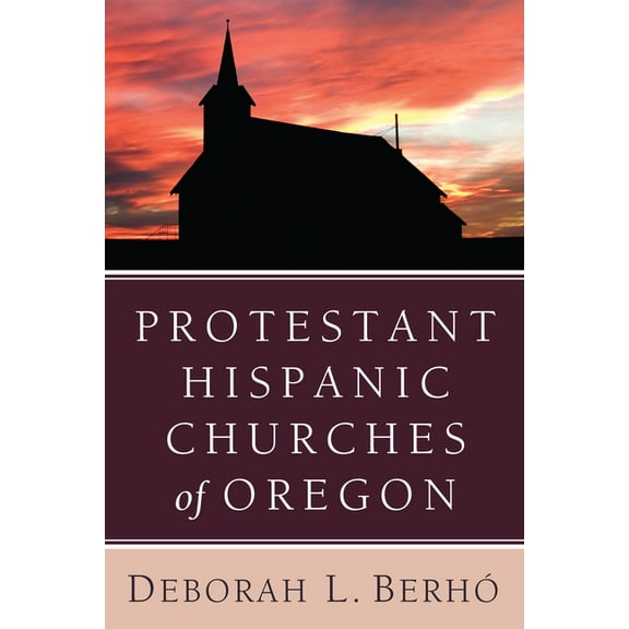 Protestant Hispanic Churches of Oregon, (Hardcover)