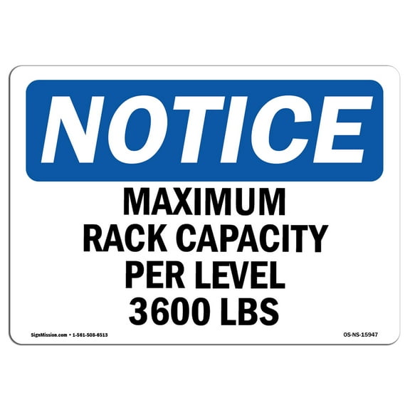 SignMission OS-NS-P-1014-L-15947 Notice Maximum Rack Capacity Per Level 3600 lbs OSHA Plastic Sign