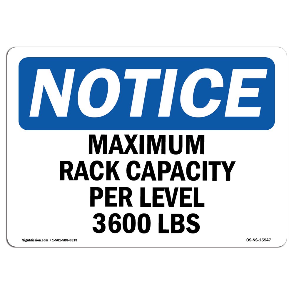 OSHA Notice Sign NOTICE Maximum Rack Capacity Per Level 3600 Lbs