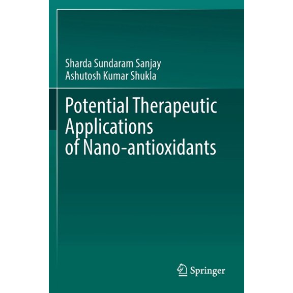 Potential Therapeutic Applications of Nano-Antioxidants, (Paperback)