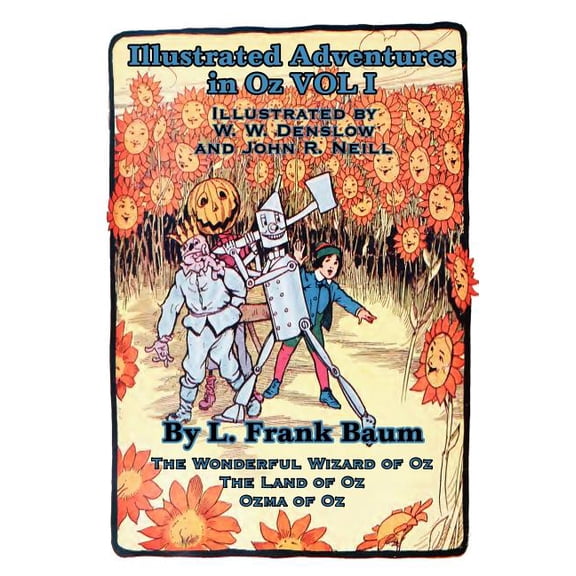 Illustrated Adventures in Oz Vol I: The Wizard of Oz, the Land of Oz, Ozma of Oz, (Hardcover)