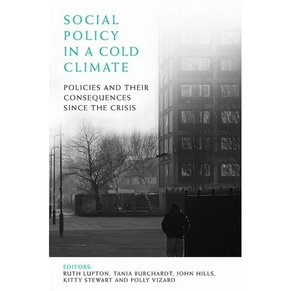 Case Studies on Poverty, Place and Polic Social Policy in a Cold Climate: Policies and Their Consequences Since the Crisis, (Paperback)