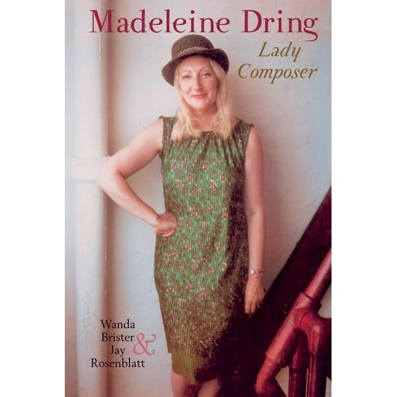 Clemson University Press W/ Lup Madeleine Dring: Lady Composer, (Hardcover)