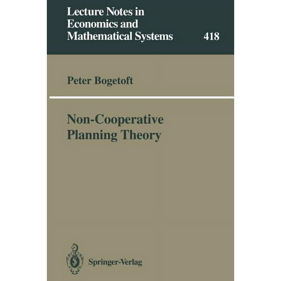 Lecture Notes in Economic and Mathematic Non-Cooperative Planning Theory, Book 418, (Paperback)