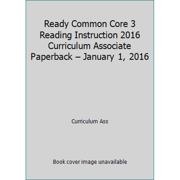 Pre-Owned Ready Common Core 3 Reading Instruction 2016 Curriculum Associate Paperback – January 1, 2016 (Paperback) 1495705544 9781495705540