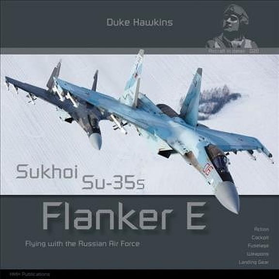 Duke Hawkins: Sukhoi Su-35s Flanker E: Aircraft in Detail (Paperback)
