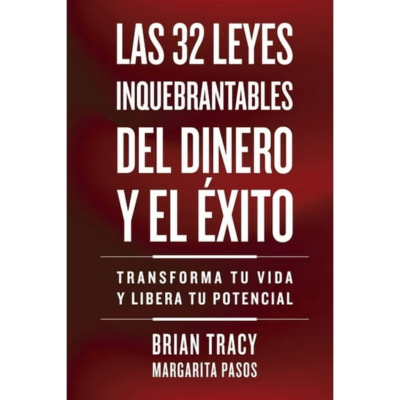 Serie Inteligencia Emocional 32 Leyes Inquebrantables del Dinero Y El Éxito (the 32 Unbreakable Laws of Money and Success Spanish Edition): Transform, (Paperback)