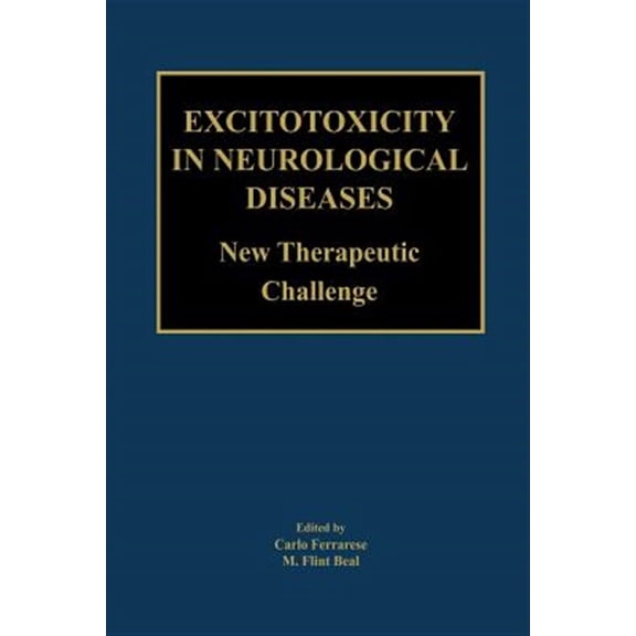 Pre-Owned Excitotoxicity in Neurological Diseases: New Therapeutic Challenge, (Paperback)