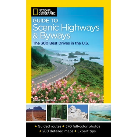 - National Geographic Guide to Scenic Highways and Byways, 4th Edition - Paperback