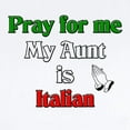 thumbnail image 2 of CafePress - Pray For Me My Aunt Is Italian Infant Bodysuit - Baby Light Bodysuit, Size Newborn - 24 Months, 2 of 4