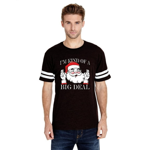 MmF - Mens Football Fine Jersey T-shirts - I'M KIND OF A BIG DEAL SANTA GIFT