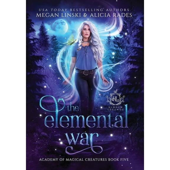 Hidden Legends: Academy of Magical Creat The Elemental War, Book 5, (Hardcover)