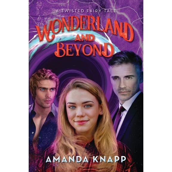 Wonderland and Beyond: A Twisted Fairy Tale, (Paperback)
