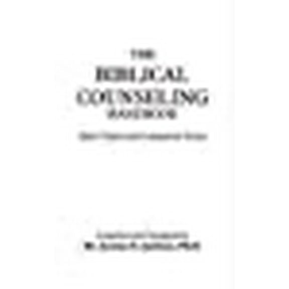 Biblical Counseling Handbook: Select Topics and ...