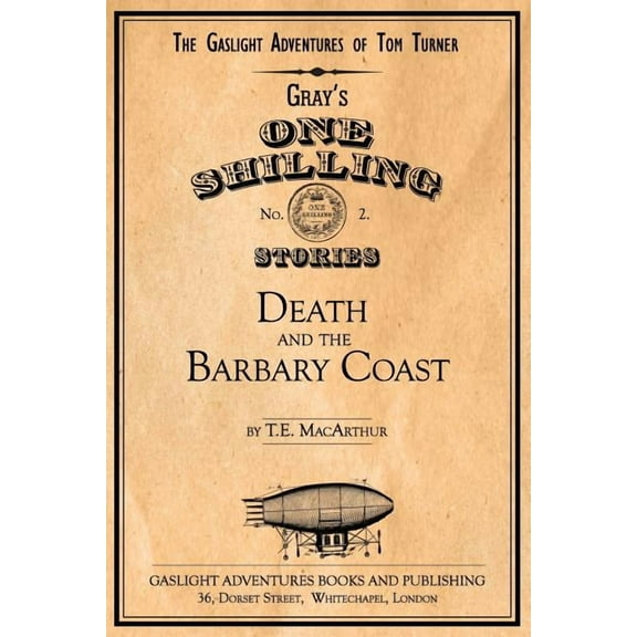 The Gaslight Adventures Of Tom Turner: Death And The Barbary Coast (Paperback)