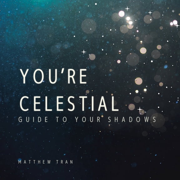 You're Celestial: Guide to Your Shadows, (Paperback)