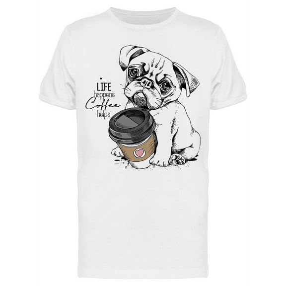 Life Happens Coffee Helps Pug T-Shirt Men -Image by Shutterstock, Male 3X-Large