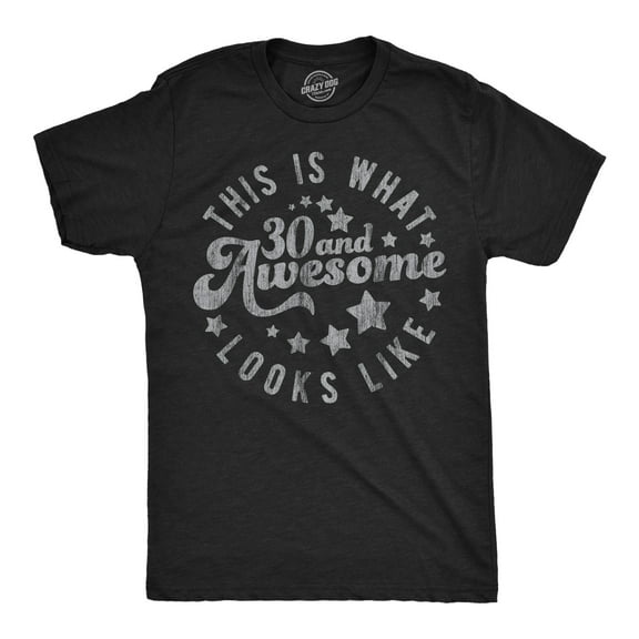 Mens Funny T Shirts This Is What 30 and Awesome Looks Like Sarcastic Birthday Graphic Tee for Men Graphic Tees