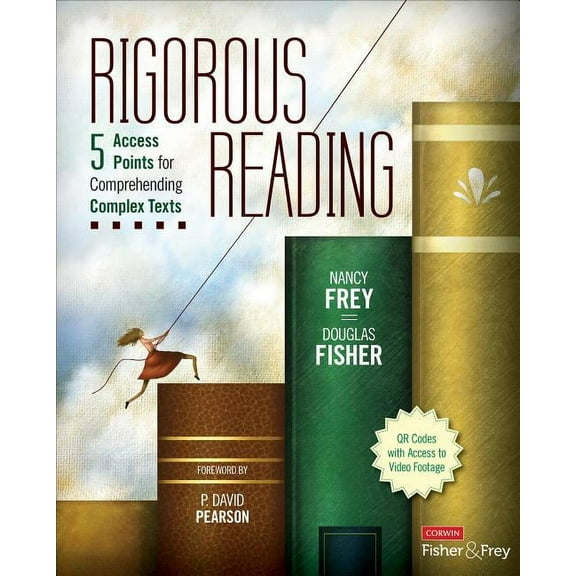 Corwin Literacy Rigorous Reading: 5 Access Points for Comprehending Complex Texts, (Paperback)