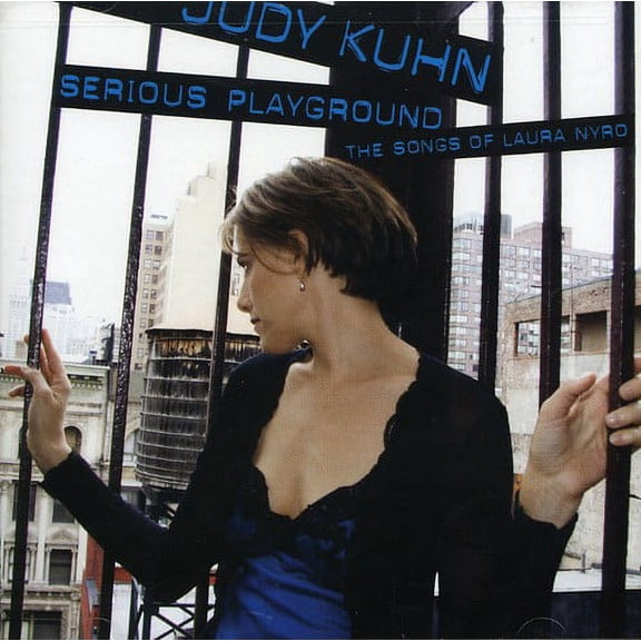 Judy Kuhn - Serious Playground: The Songs of Laura Nyro - Opera / Vocal - CD