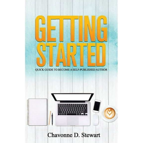 Getting Started: Quick Guide to Become a Self-Published Author (Paperback)