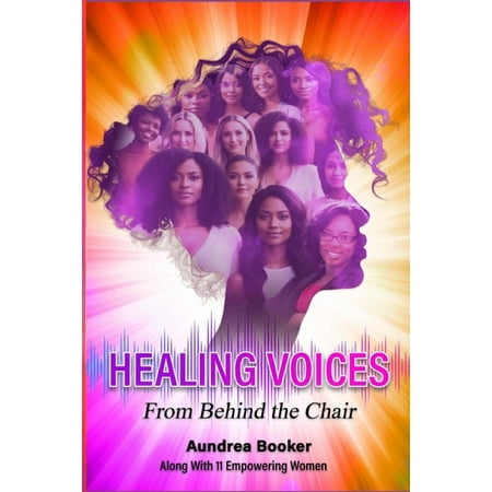 Healing Voices: From Behind the Chair Kindle Edition, (Paperback)