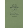 thumbnail image 2 of Chinese Negotiating Style: Commercial Approaches and Cultural Principles, 2 of 2