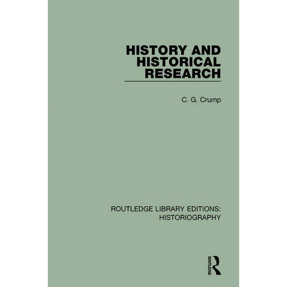 Routledge Library Editions: Historiograp History and Historical Research, (Paperback)