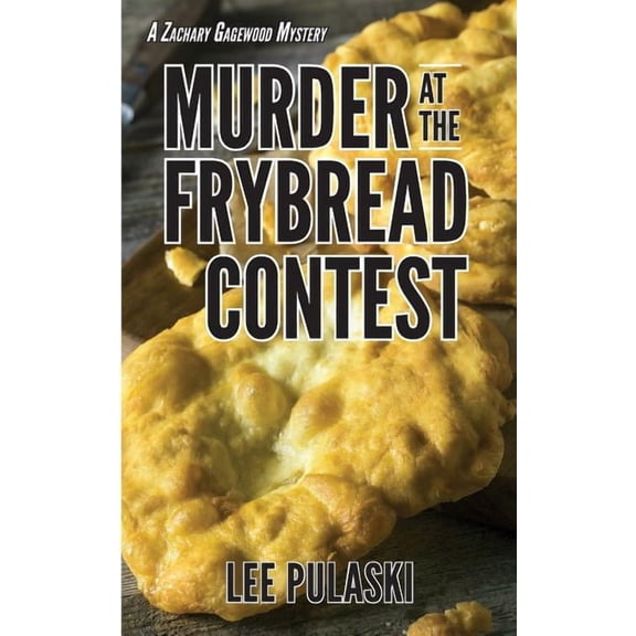Murder at the Frybread Contest (Paperback) by Lee Pulaski
