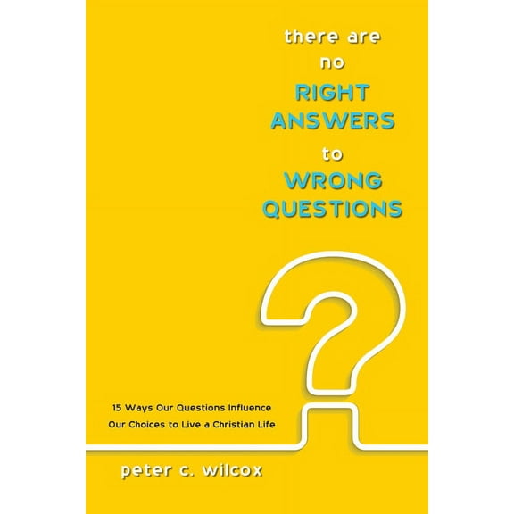 There are no Right Answers to Wrong Questions (Hardcover)
