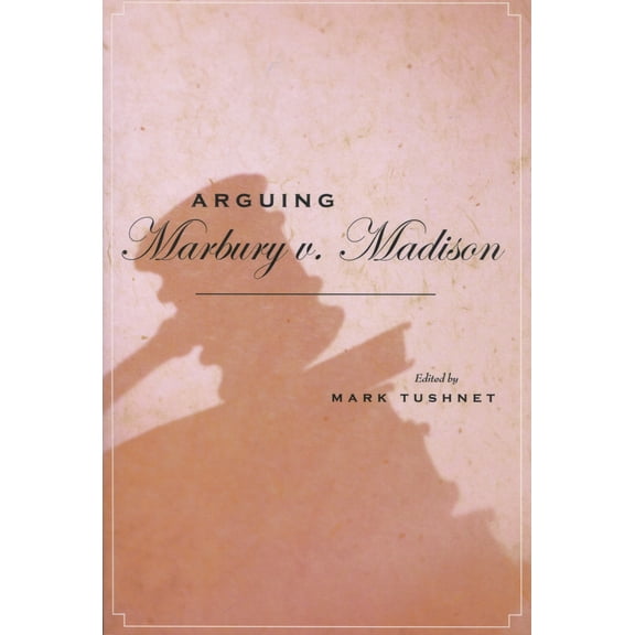 Arguing Marbury v. Madison (Paperback)