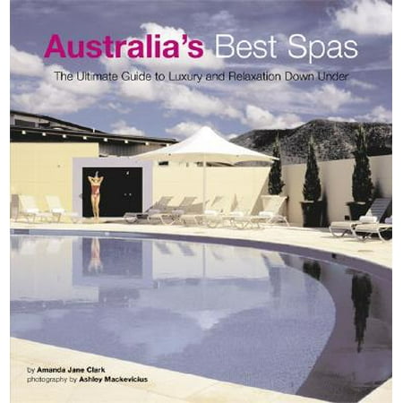 Australia's Best Spas : The Ultimate Guide to Luxury and (Best Spa In The Triangle)