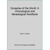 Dynasties of the World : A Chronological and Genealogical Handbook, Used [Hardcover]