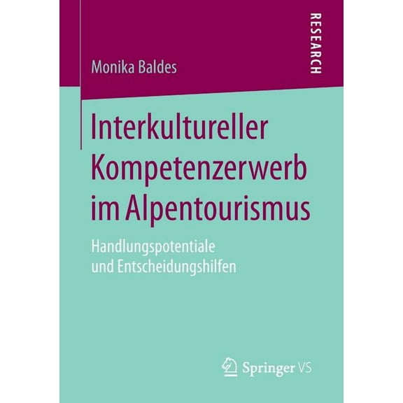 Interkultureller Kompetenzerwerb Im Alpentourismus: Handlungspotentiale Und Entscheidungshilfen, (Paperback)