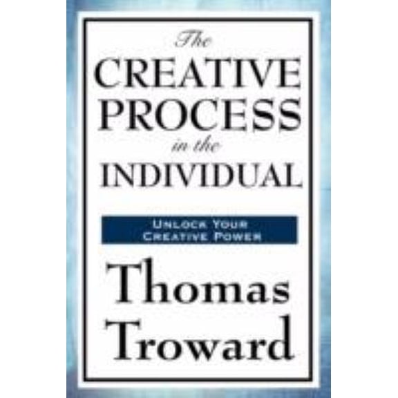 Pre-Owned The Creative Process in the Individual (Paperback) 1604594020 9781604594027