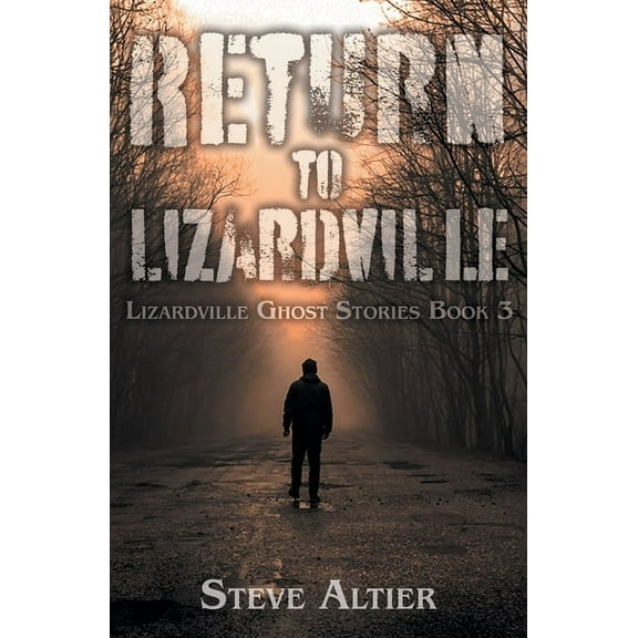Lizardville Ghost Stories Return to Lizardville, Book 3, (Paperback)