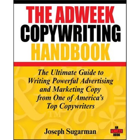Pre-Owned The Adweek Copywriting Handbook: The Ultimate Guide to Writing Powerful Advertising and Marketing Copy from One of America's Top Copywriters (Paperback) 0470051248 9780470051245
