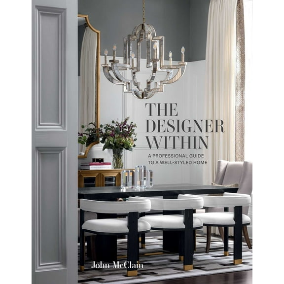 The Designer Within: A Professional Guide to a Well-Styled Home, (Hardcover)