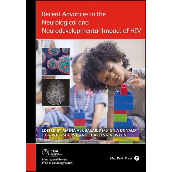 Recent Advances in the Neurological and Neurodevelopmental Impact of HIV, (Hardcover)