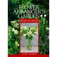 thumbnail image 1 of Pre-Owned The Flower Arrangers Garden Month-By-Month (Month-By-Month Series) (Paperback) 0715307096 9780715307090, 1 of 1