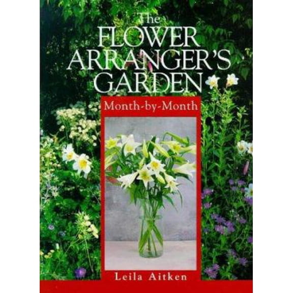 Pre-Owned The Flower Arrangers Garden Month-By-Month (Month-By-Month Series) (Paperback) 0715307096 9780715307090