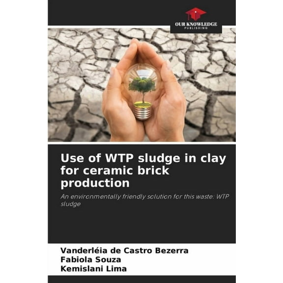 Use of WTP sludge in clay for ceramic brick production, (Paperback)
